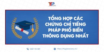 Tổng hợp các chứng chỉ tiếng Pháp phổ biến và thông dụng nhất