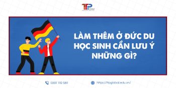 Làm thêm ở Đức: Du học sinh cần lưu ý những gì?