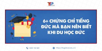 Top 6 Chứng Chỉ Tiếng Đức Mà Bạn Nên Biết Khi Du Học Đức
