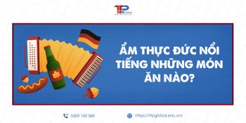 Ẩm thực Đức nổi tiếng những món ăn đặc trưng